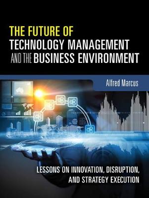 Book cover for Future of Technology Management and the Business Environment, The