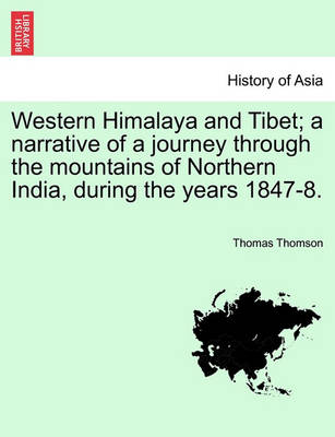 Book cover for Western Himalaya and Tibet; A Narrative of a Journey Through the Mountains of Northern India, During the Years 1847-8.