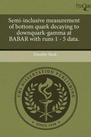 Cover of Semi-Inclusive Measurement of Bottom Quark Decaying to Downquark-Gamma at Babar with Runs 1 - 5 Data