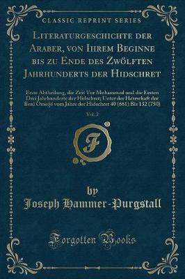 Book cover for Literaturgeschichte Der Araber, Von Ihrem Beginne Bis Zu Ende Des Zwölften Jahrhunderts Der Hidschret, Vol. 2