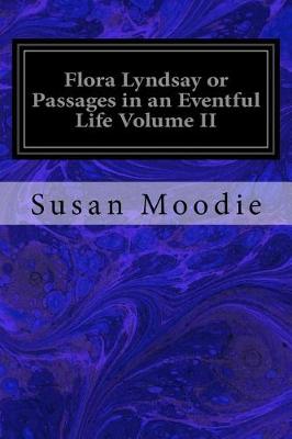 Book cover for Flora Lyndsay or Passages in an Eventful Life Volume II