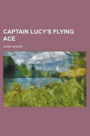 Cover of Captain Lucy's Flying Ace