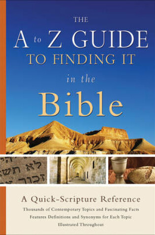 Cover of The A to Z Guide to Finding It in the Bible