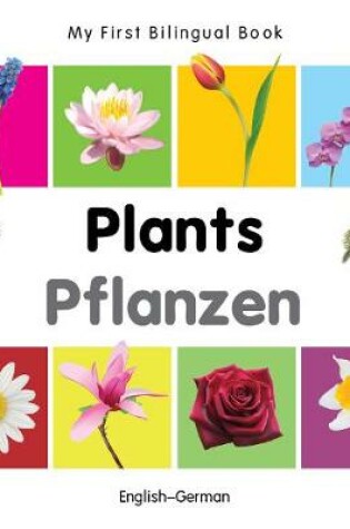 Cover of My First Bilingual Book -  Plants (English-German)