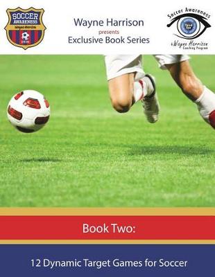 Book cover for 12 Dynamic Target Games for Soccer