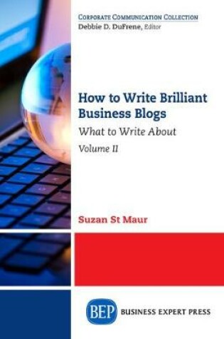 Cover of How to Write Brilliant Business Blogs, Volume II