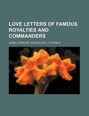 Book cover for Love Letters of Famous Royalties and Commanders