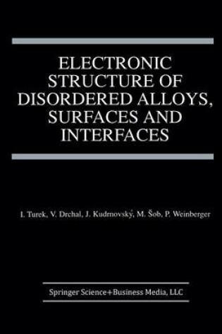 Cover of Electronic Structure of Disordered Alloys, Surfaces and Interfaces