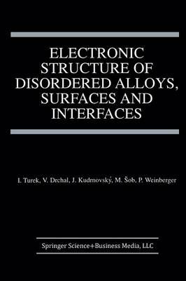 Book cover for Electronic Structure of Disordered Alloys, Surfaces and Interfaces