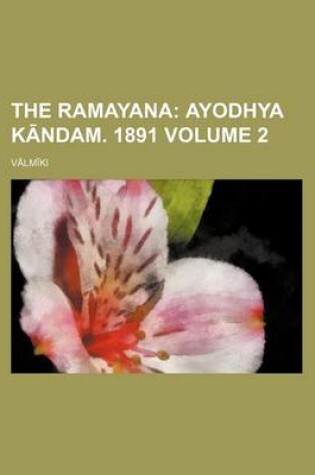 Cover of The Ramayana Volume 2; Ayodhya K Ndam. 1891