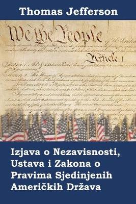 Book cover for Izjava o Nezavisnosti, Ustava i Zakona o Pravima Sjedinjenih Američkih Drzava