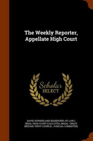 Cover of The Weekly Reporter, Appellate High Court