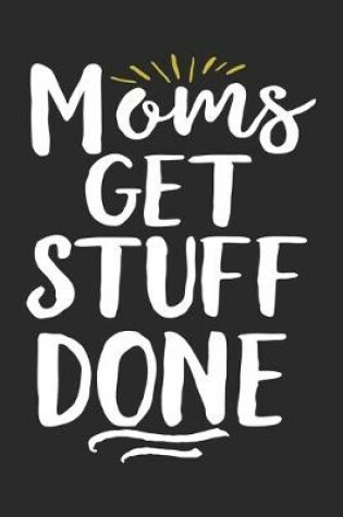 Cover of Moms get stuff done