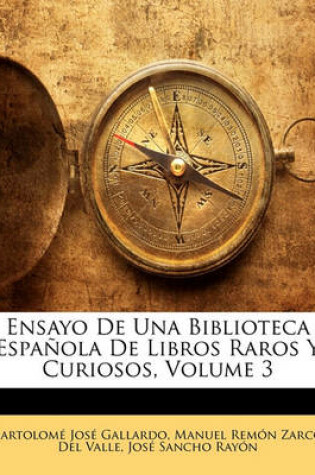 Cover of Ensayo de Una Biblioteca Espanola de Libros Raros y Curiosos, Volume 3