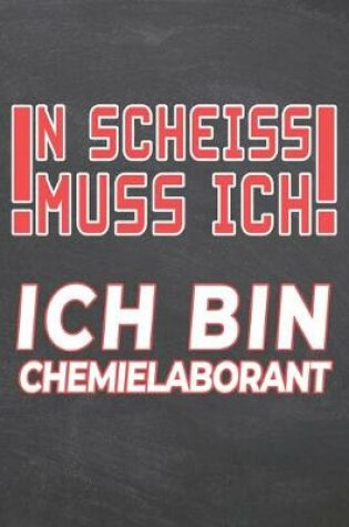 Cover of N Scheiss muss Ich Ich bin Chemielaborant