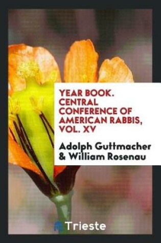 Cover of Year Book. Central Conference of American Rabbis, Vol. XV