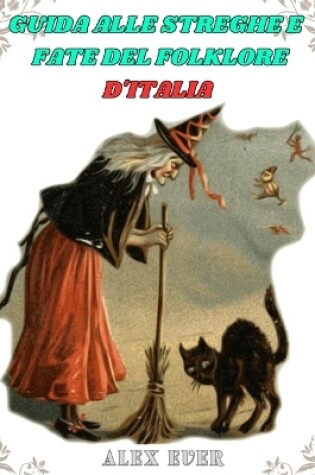 Cover of Guida alle Streghe e Fate del folklore d'Italia