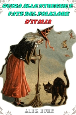 Book cover for Guida alle Streghe e Fate del folklore d'Italia