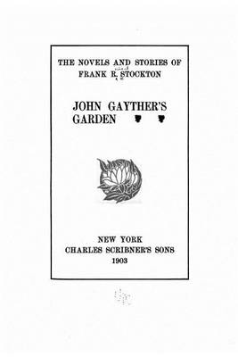 Book cover for The Novels and Stories of Frank R. Stockton. John Gayther's Garden