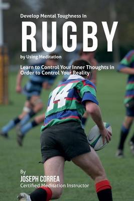 Book cover for Develop Mental Toughness in Rugby by Using Meditation