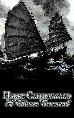 Book cover for A Chinese Command by Harry Collingwood, Fiction, Action & Adventure