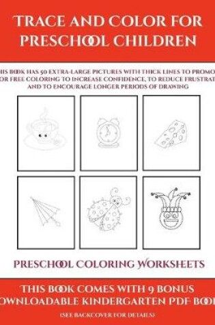 Cover of Preschool Coloring Worksheets (Trace and Color for preschool children)