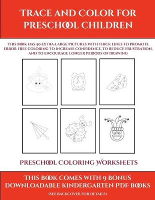 Cover of Preschool Coloring Worksheets (Trace and Color for preschool children)