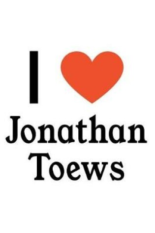 Cover of I Love Jonathan Toews