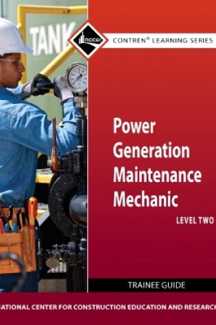 Cover of Power Generation Maintenance Mechanic Level 2 Trainee Guide