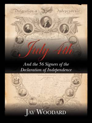 Book cover for July 4th and the 56 Signers of the Declaration of Independence