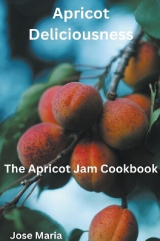 Cover of Apricot Deliciousness