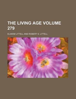 Book cover for The Living Age Volume 279