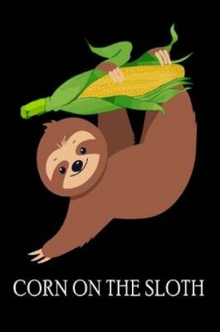 Cover of Corn On The Sloth