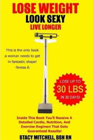 Cover of Lose Weight, Look Sexy, Live Longer!