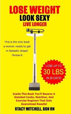 Book cover for Lose Weight, Look Sexy, Live Longer!