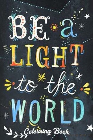 Cover of Be A Light To The World Colouring Book