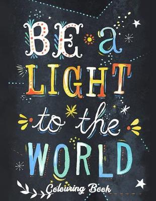 Book cover for Be A Light To The World Colouring Book