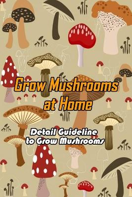 Book cover for Grow Mushrooms at Home