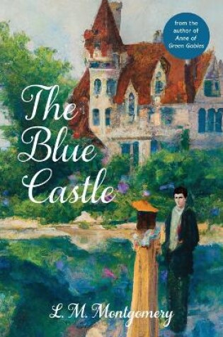 Cover of The Blue Castle (Warbler Classics Annotated Edition)