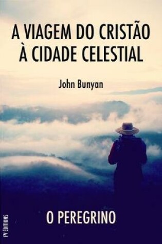 Cover of A Viagem do Cristao a Cidade Celestial