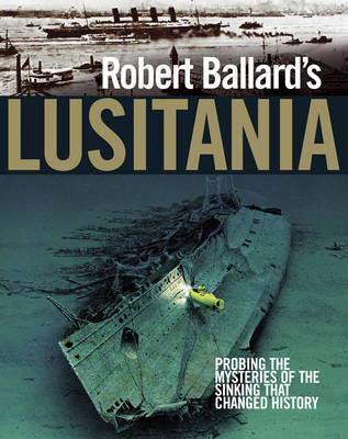 Book cover for Robert Ballard's "Lusitania"