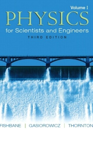 Cover of Physics for Scientists and Engineers, Volume 1 (Ch. 1-20)