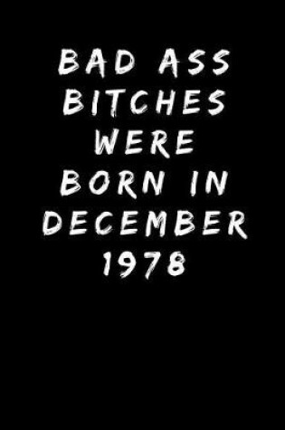 Cover of Bad Ass Bitches Were Born In December 1978