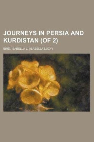 Cover of Journeys in Persia and Kurdistan (of 2) Volume II