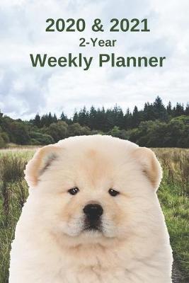 Book cover for 2020 & 2021 Weekly Planner - Two Year Appointment Book Gift - Two-Year Agenda Notebook for Chow Dog Owners