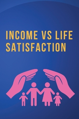 Cover of Income vs. Life Satisfaction