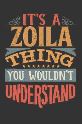 Book cover for Its A Zoila Thing You Wouldnt Understand