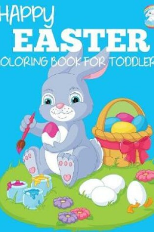 Cover of Happy Easter Coloring Book for Toddlers