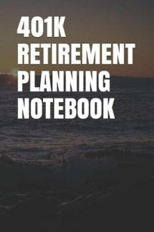 Cover of 401k Retirement Planning Notebook