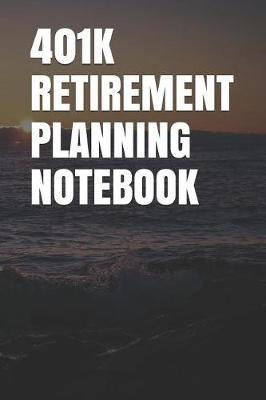 Book cover for 401k Retirement Planning Notebook